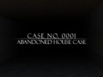 Case No.0001 : Abandoned house case